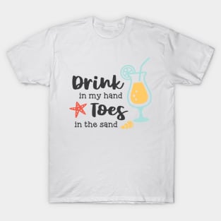 Drink In Hand Toes In Sand T-Shirt